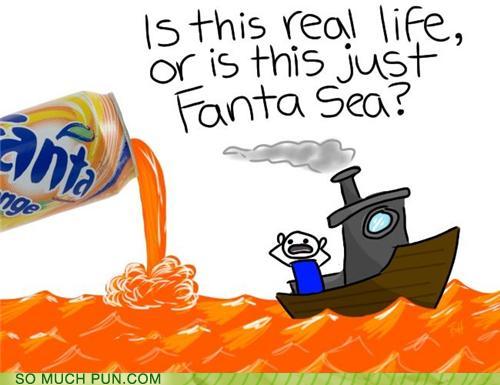 cartoon pun with boat in a sea of fanta soda:is this real life or just a fanta sea