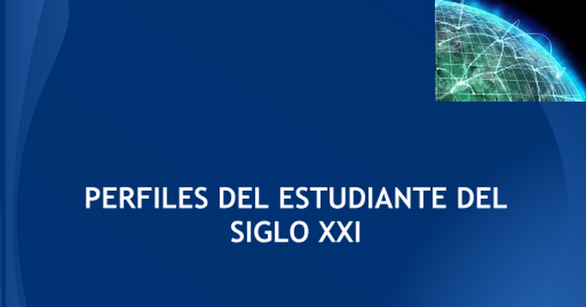 Perfil del estudiante del Siglo XXI Presentaciones de Google