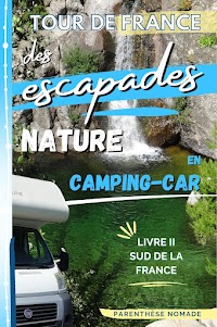 Tour de France des escapades nature en camping-car - Livre 2 : Sud de la France (numérique et broché) 