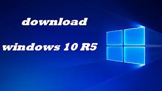 ويندوز 10 1809 -download windows 10 R5 