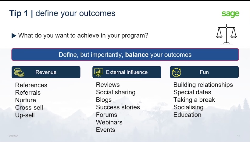 title that says "what do you want to achieve in your program?" and then a subheading which says "define, but importantly, balance your outcomes", then a heading which says "revenue" and underneath it a list that says "references, referrals, nurture, cross-sell, upsell". The next heading says external influence and the list underneath says reviews, social sharing, blogs, success stories, forums, webinars, events. And the final heading says "fun" and underneath it says "building relationships, special dates, taking a break, socialising, and education."