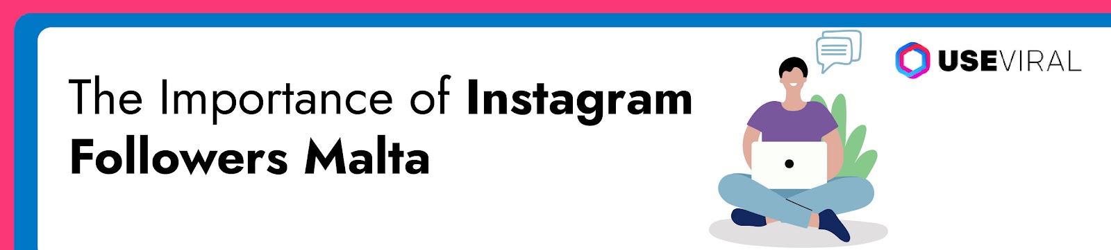 The Importance of Instagram Followers Malta