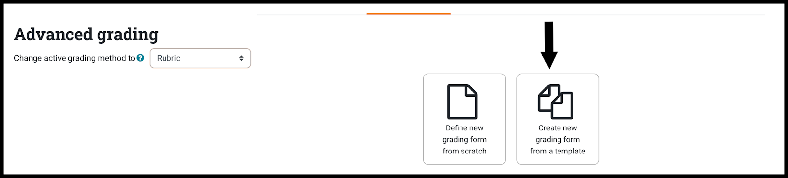 Advanced grading screen with rubric selected as type and the two following choices are available: Define new grading form from scratch and Create new grading form from a template; Arrow pointing to Create new grading form from a template