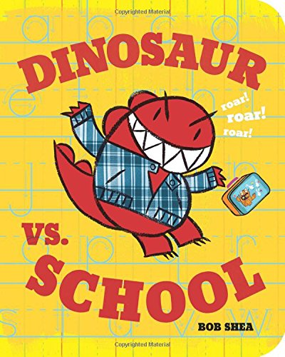 Dinosaur vs school by Bob Shea book