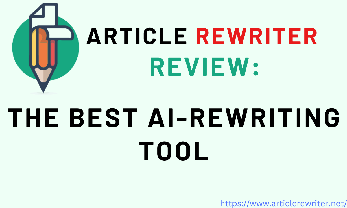 Article Rewriter Review: The Best AI-Rewriting Tool