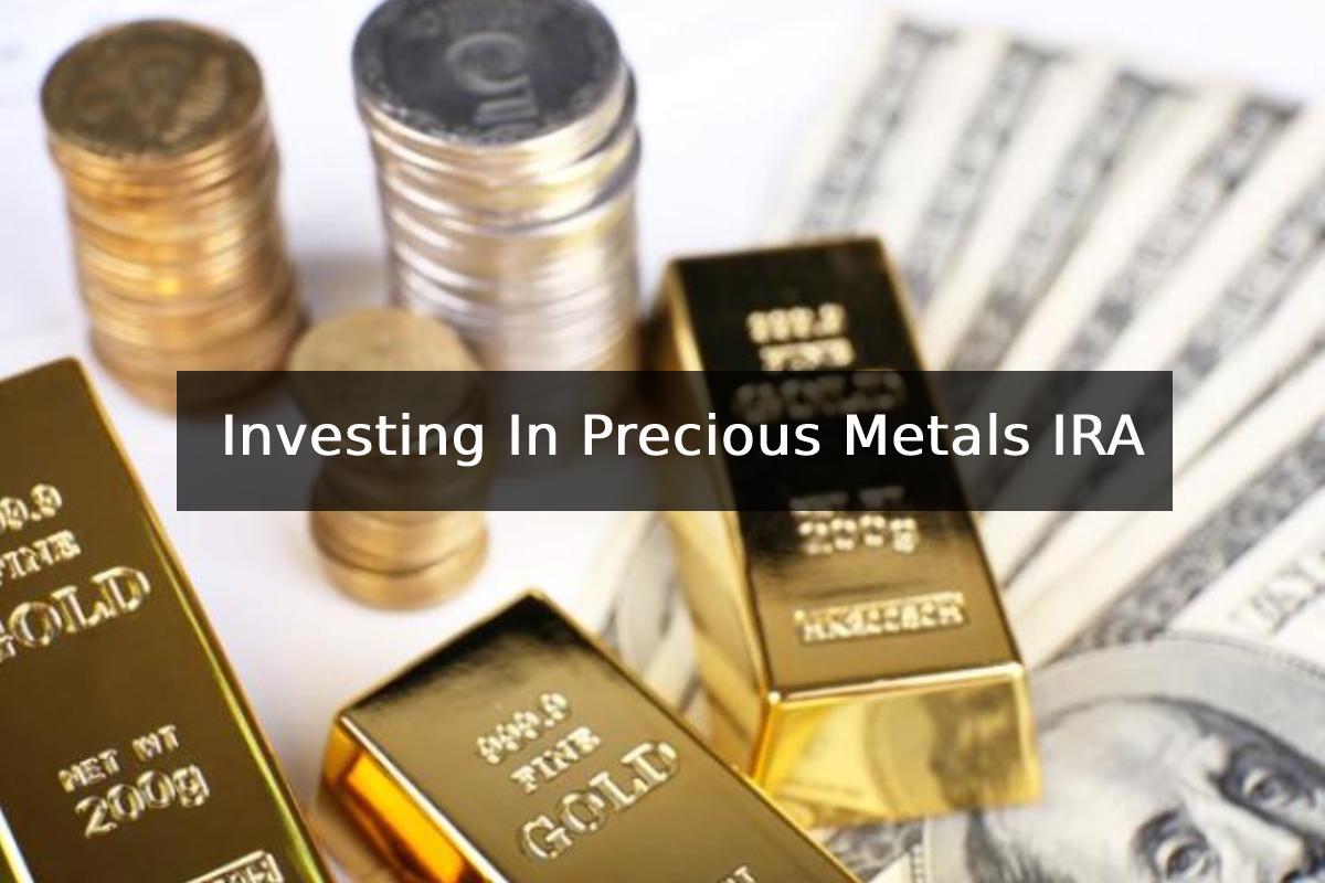 Investing In Precious Metals IRA | Gold IRA Company