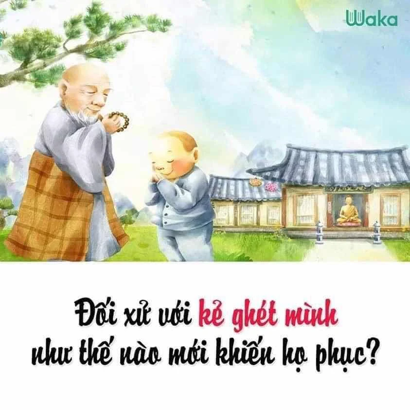 CỔ NHÂN DẠY CÁCH ĐỐI XỬ VỚI NGƯỜI GHÉT MÌNH