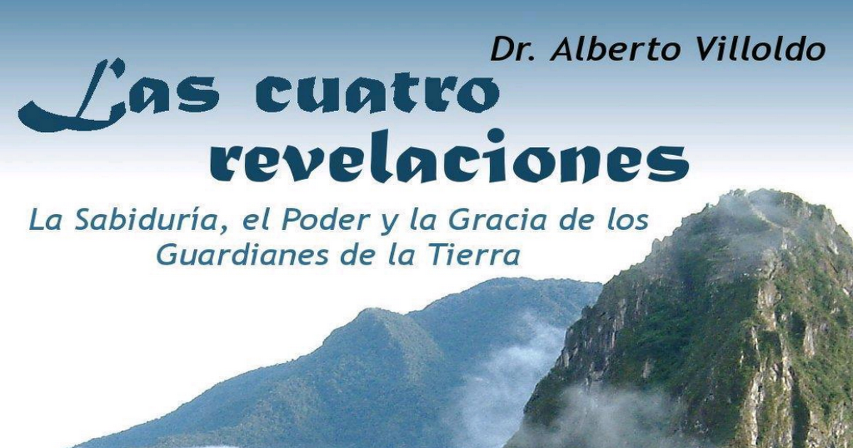 Las-cuatro-revelaciones-Alberto-Villoldo-6.pdf - Google Drive