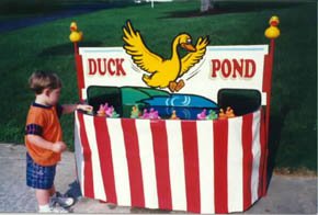 Pluck a duck from the Duck Pond and see if you've won!  The water flows in a circular motion to keep the ducks mixed up.  A carnival classic!