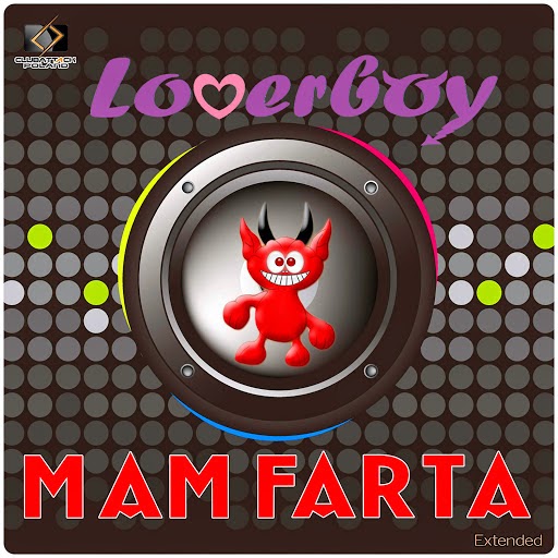 Loverboy - Mam Farta (Extended)