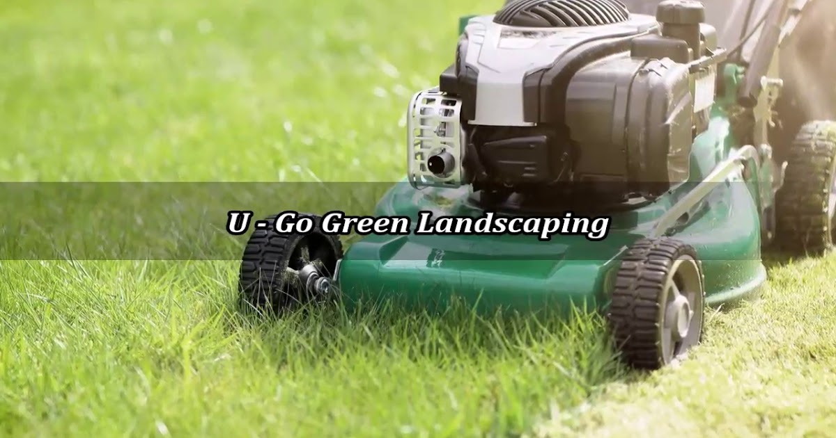 U - Go Green Landscaping.mp4