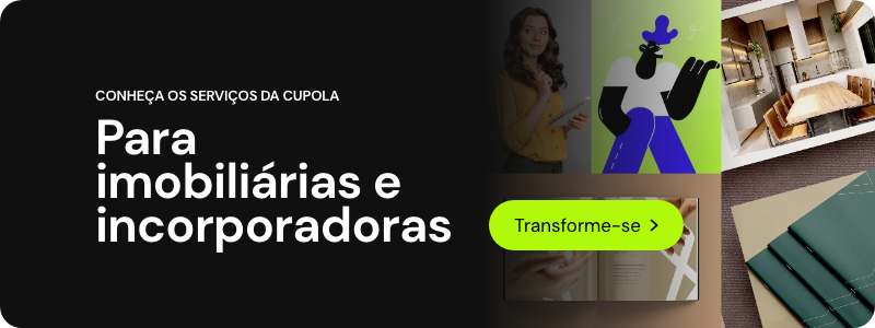 Botão escrito Conheça os serviços da CUPOLA para imobiliárias e incorporadoras, que ao ser clicado, leva o usuário para a página de contato da CUPOLA.