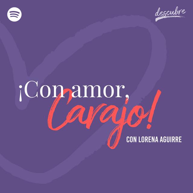 Con amor, carajo! | Podcast on Spotify