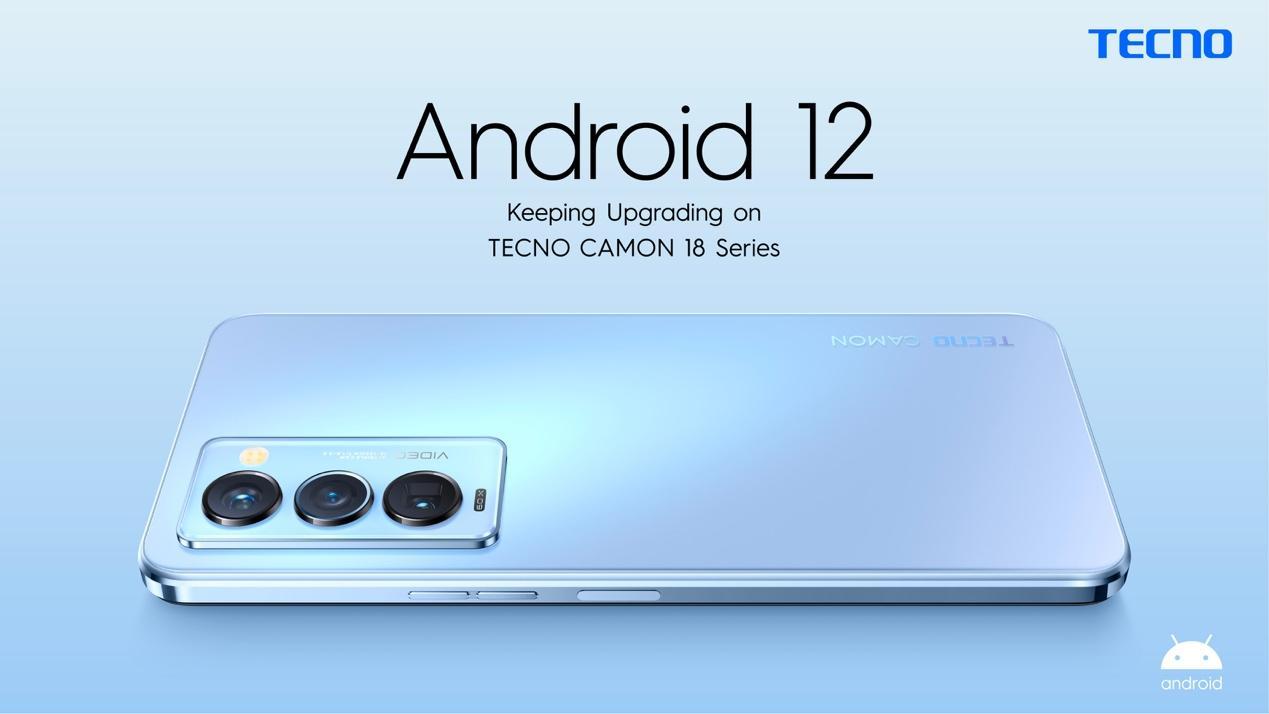 Android 12 for TECNO CAMON 18 Series