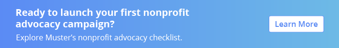 Ready to launch your first nonprofit advocacy campaign? Explore Muster’s nonprofit advocacy checklist.
