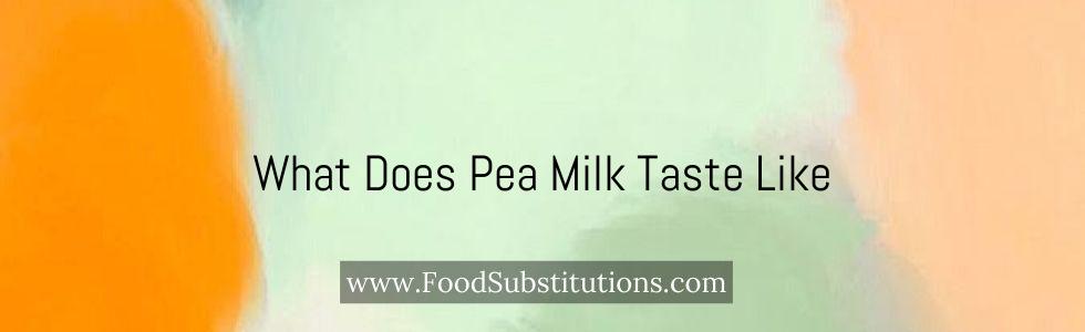 What Does Pea Milk Taste Like