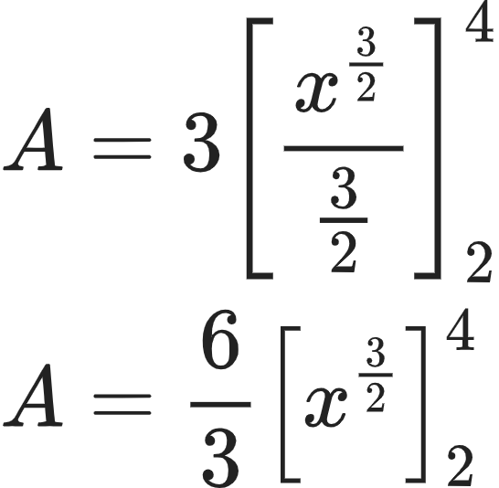 {"font":{"size":10,"family":"Arial","color":"#222222"},"id":"1-1-1-0","type":"align*","code":"\\begin{align*}\n{A}&={3\\left[\\frac{x^{\\frac{3}{2}}}{\\frac{3}{2}}\\right]_{2}^{4}}\\\\\n{A}&={\\frac{6}{3}\\left[x^{\\frac{3}{2}}\\right]_{2}^{4}}\t\n\\end{align*}","ts":1603279825204,"cs":"WJFOqfHhF9uKdkoLlzkkbQ==","size":{"width":90,"height":88}}