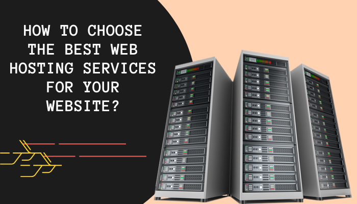How to Choose the Best Web Hosting Services for Your Website?