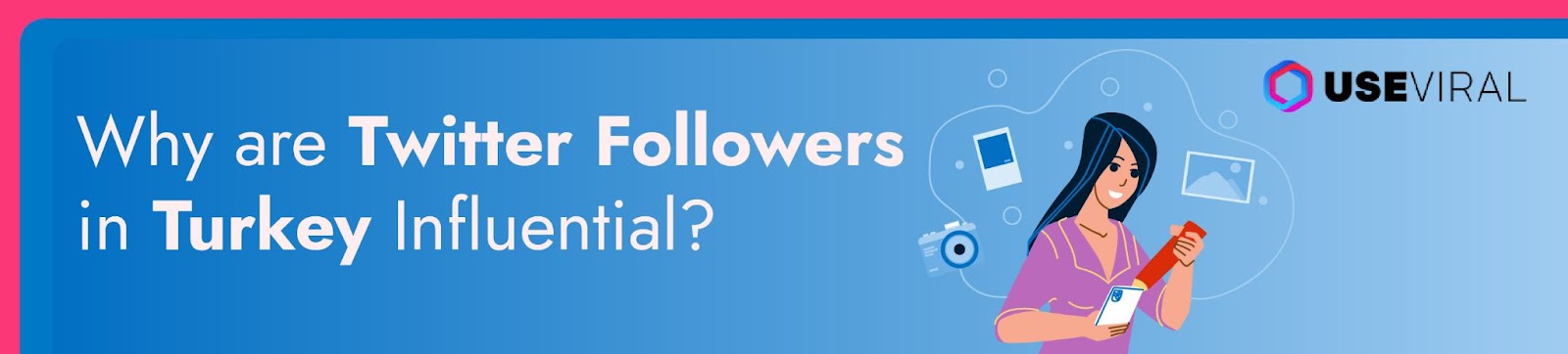 Why are Twitter Followers in Turkey Influential?