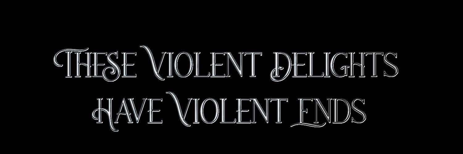violent delight