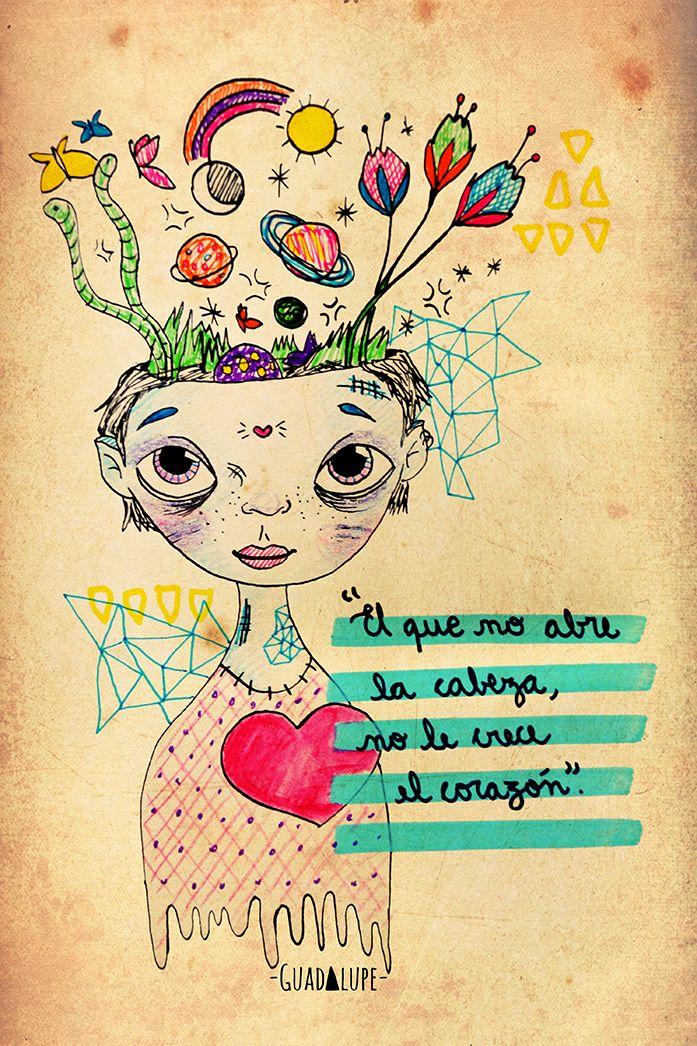 el que no abre la cabeza no le crece el corazón - Buscar con ...