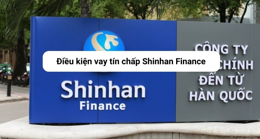 Vay tín chấp Shinhan Finance 