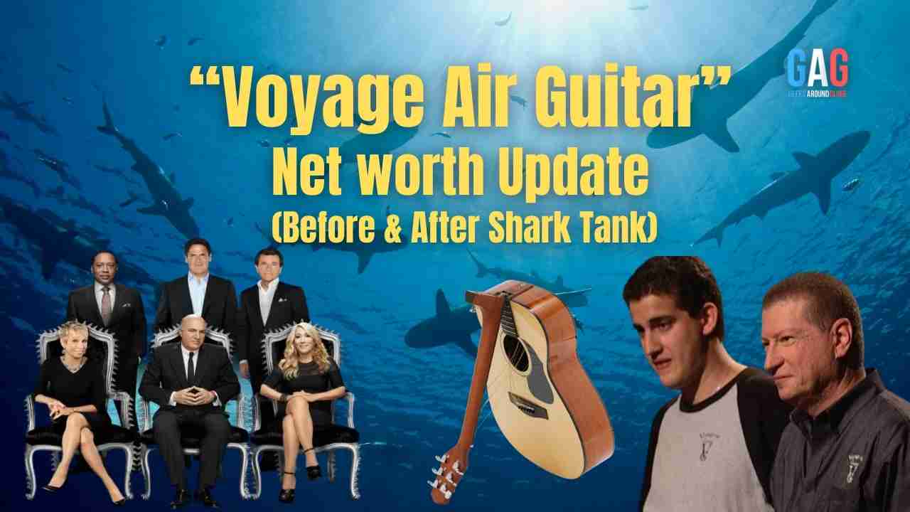 “Voyage Air Guitar” Net worth Update (Before & After Shark Tank)