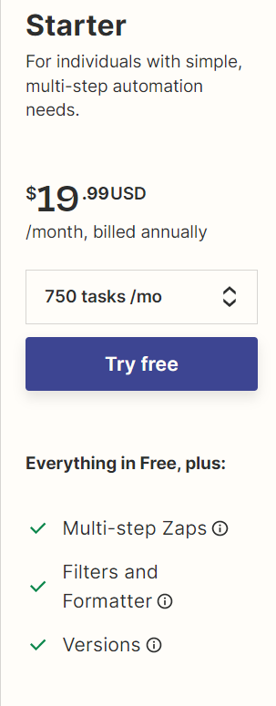 Starter (19.99USD/month, billed annually); 750 tasks /mo