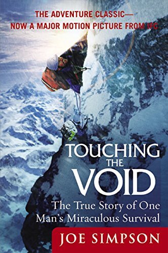Touching the Void by Joe Simpson a harrowing non-fiction story about surviving against all odds