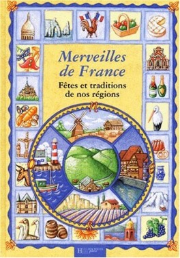 Couverture du livre : Merveilles de France Fêtes et traditions de nos régions