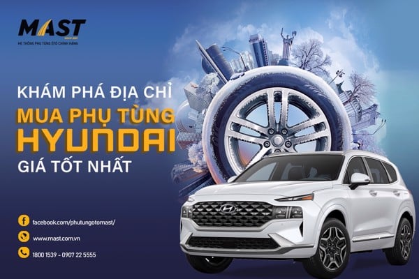 Khám phá địa chỉ mua phụ tùng Hyundai giá tốt nhất