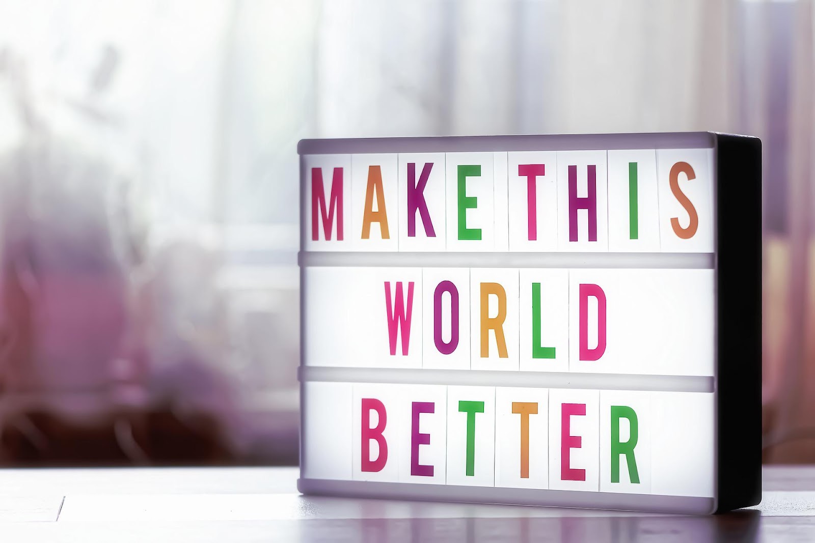 lights that say 'make this world better.'