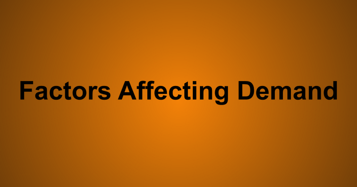 chapter-20-section-2-factors-affecting-demand-google-slides