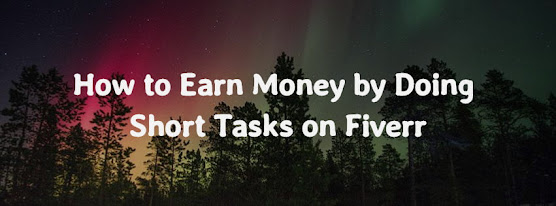 Earn money by doing short tasks on fiverr