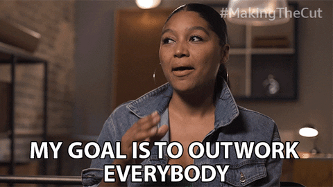 A GIF of a woman saying she wants to outwork everybody