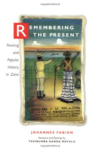 Cover from: Johannes Fabian ‘Remembering the Present: Painting and Popular History in Zaire’ (1996)