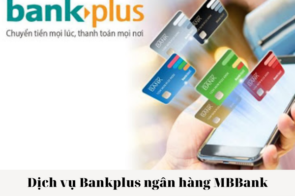 Dich vu bankplus MBBank la gi