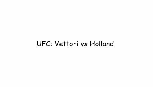 UFC: Vettori vs Holland 