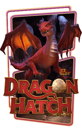 Dragon Hatch เกมสล็อตทุกค่าย ทดลองเล่นสล็อตฟรี
