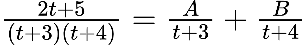 {"type":"$","code":"$\\frac{2t+5}{\\left(t+3\\right)\\left(t+4\\right)}=\\frac{A}{t+3}+\\frac{B}{t+4}$","id":"6-0-1-0-1-1-0-1-0-0-0-1-0-1-0-1-0-1-0-1-0-1-0-1-0-2-0-1-0-1-0-0-0","font":{"family":"Arial","size":12,"color":"#000000"},"ts":1601550232284,"cs":"D06qpTMYEV/LS4eVconYxA==","size":{"width":196,"height":28}}