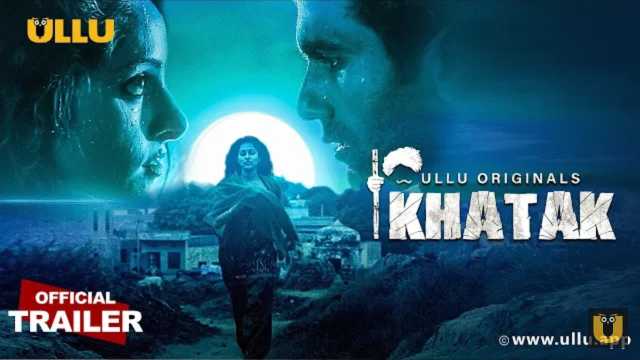 khatak ullu new web series