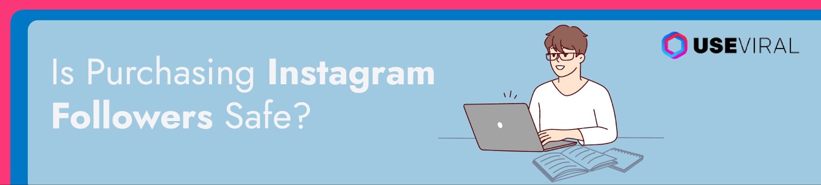 Is Purchasing Instagram Followers Safe?