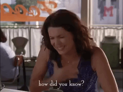 GIF of woman saying, "How did you know?"
