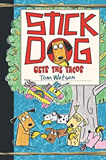 Stick Dog Gets the Tacos by Tom Watson