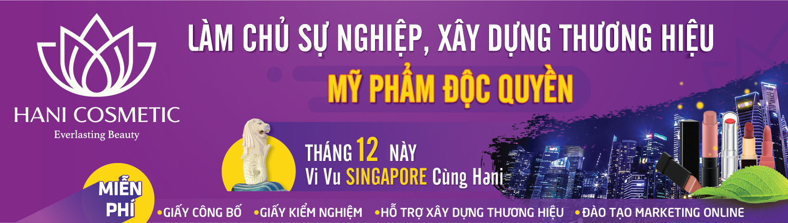 Hani Chuyên Gia Công Mỹ Phẩm Độc Quyền