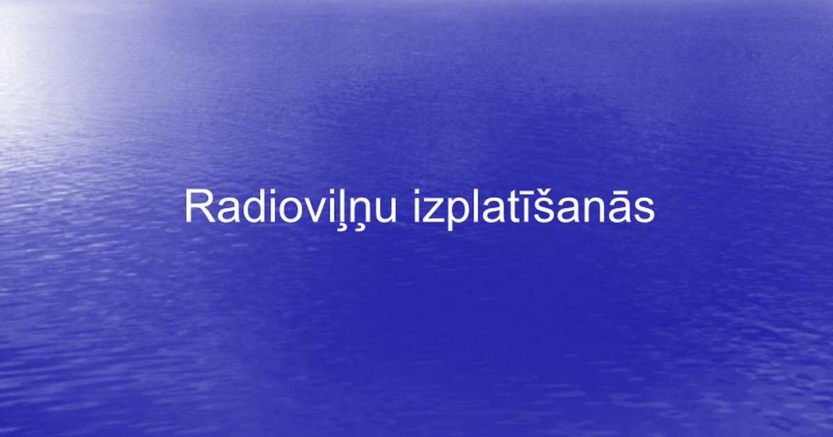 Radioviļņu izplatīšanās (Rozālija Ugorenko) - Google Slides