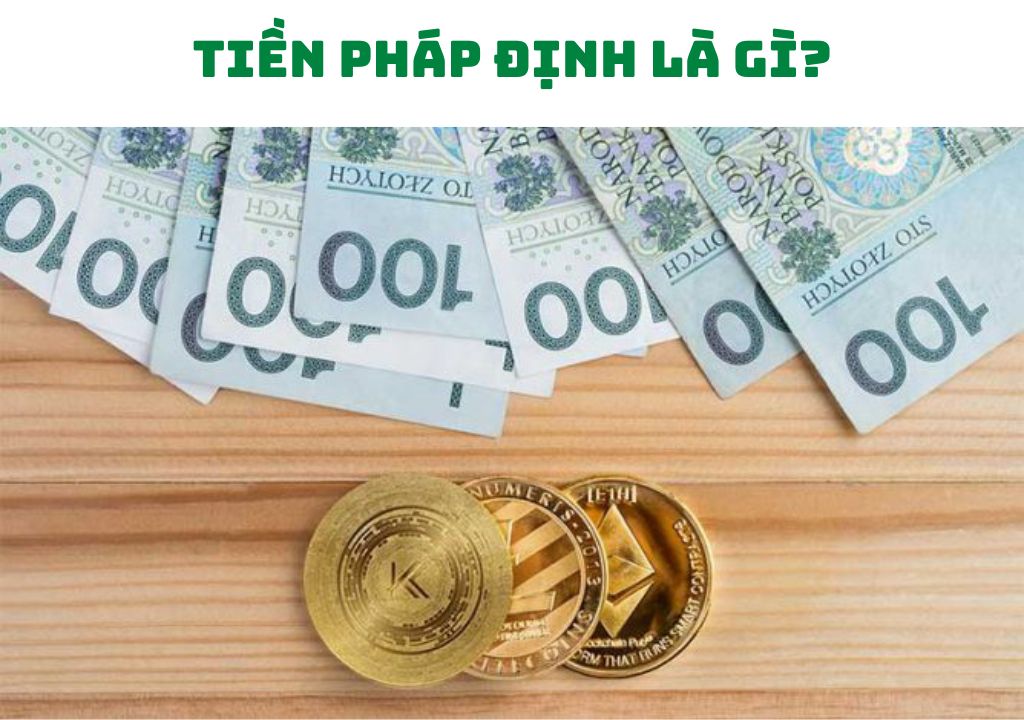 Tiền pháp định là gì?