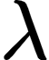 {"type":"$","font":{"color":"#000000","family":"Arial","size":10},"id":"12","code":"$\\lambda$","ts":1604487326128,"cs":"lkrkcyVqQQHv6Op0KRKjHw==","size":{"width":8,"height":10}}