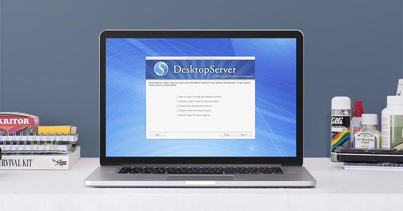 Tại sao nên sử dụng DesktopServer