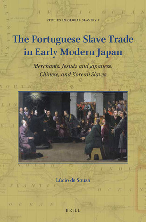 Book Cover: "The Portuguese Slave Trade in Early Modern Japan" by Lucio de Sousa